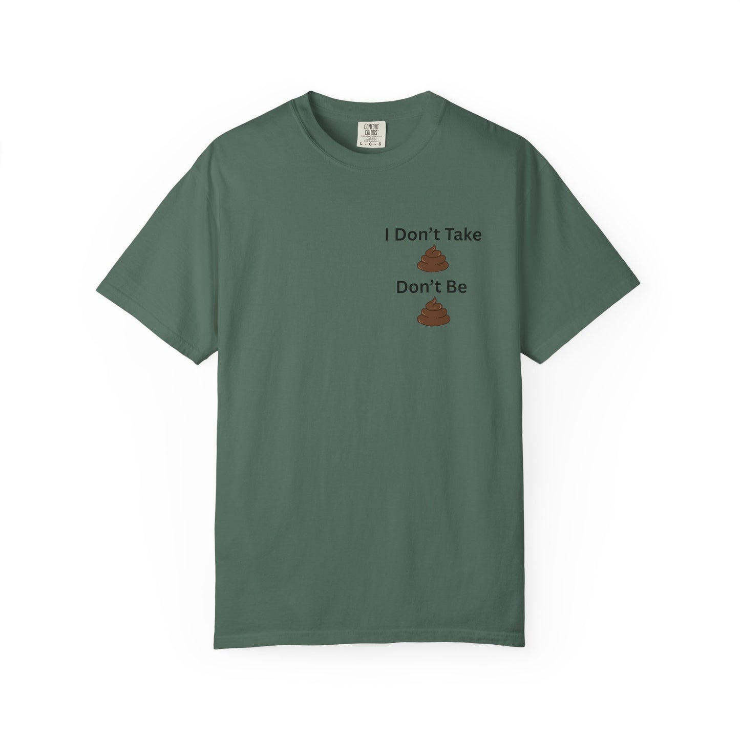 “I Don’t Take Sht, Don’t Be Sht” T-Shirt – Funny Sarcastic Graphic Tee | Minimal Humor Shirt