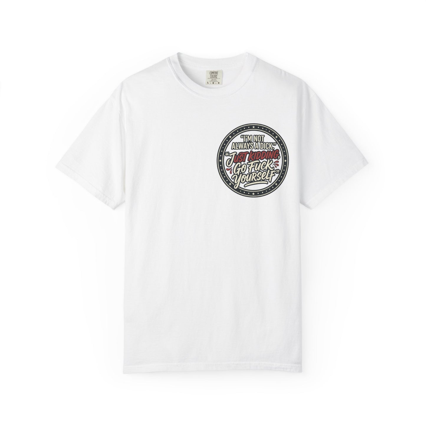 Funny Offensive Graphic T-Shirt – Sarcastic Statement Tee | Vintage Humor Shirt, Unisex Casual Tee