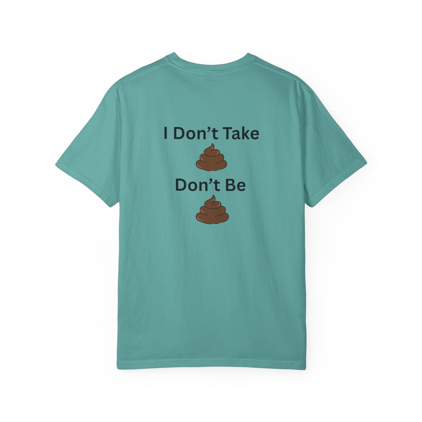 “I Don’t Take Sht, Don’t Be Sht” T-Shirt – Funny Sarcastic Graphic Tee | Minimal Humor Shirt