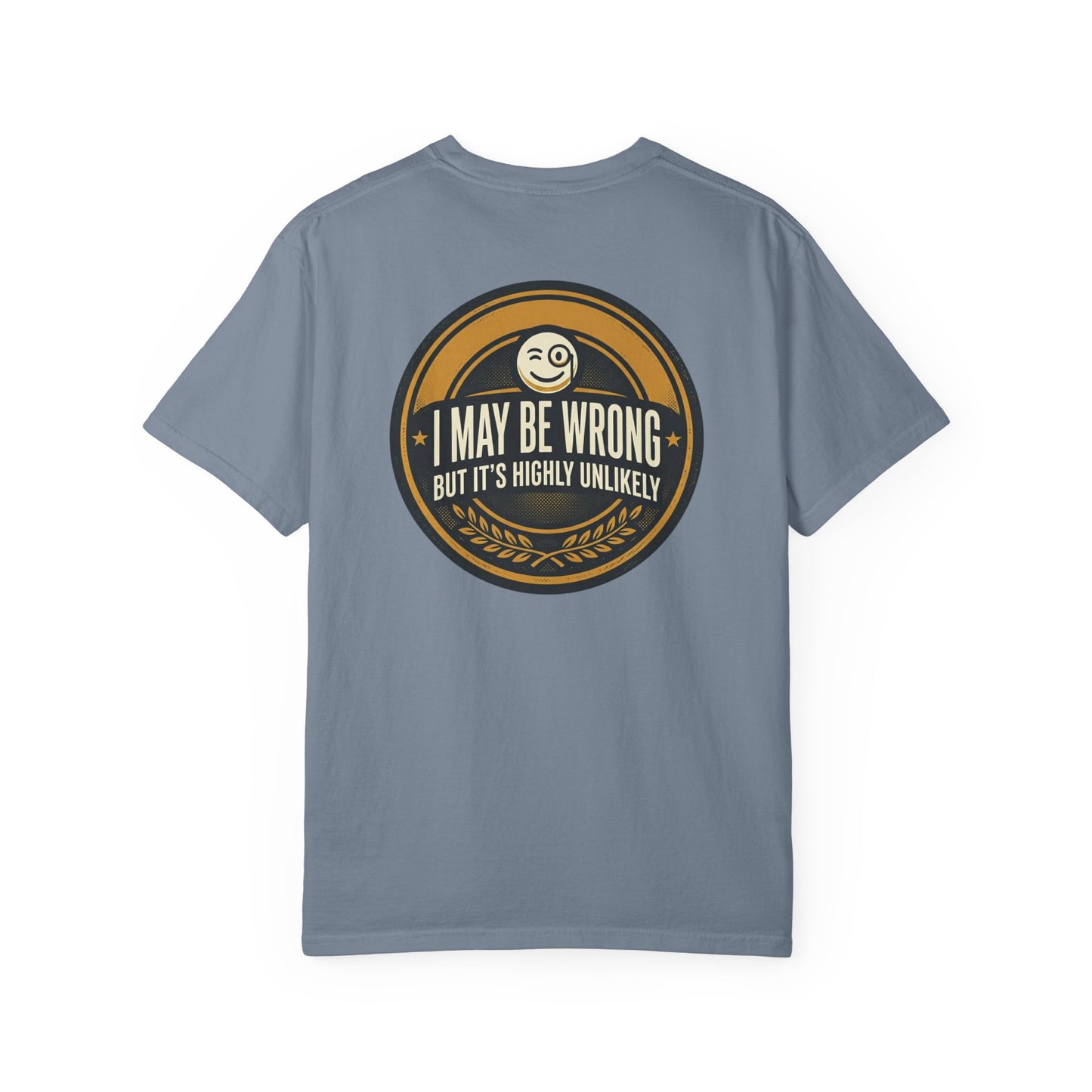 I May Be Wrong Funny T-Shirt – Vintage Badge Graphic Tee | Sarcastic Humor Shirt, Unisex Casual Tee