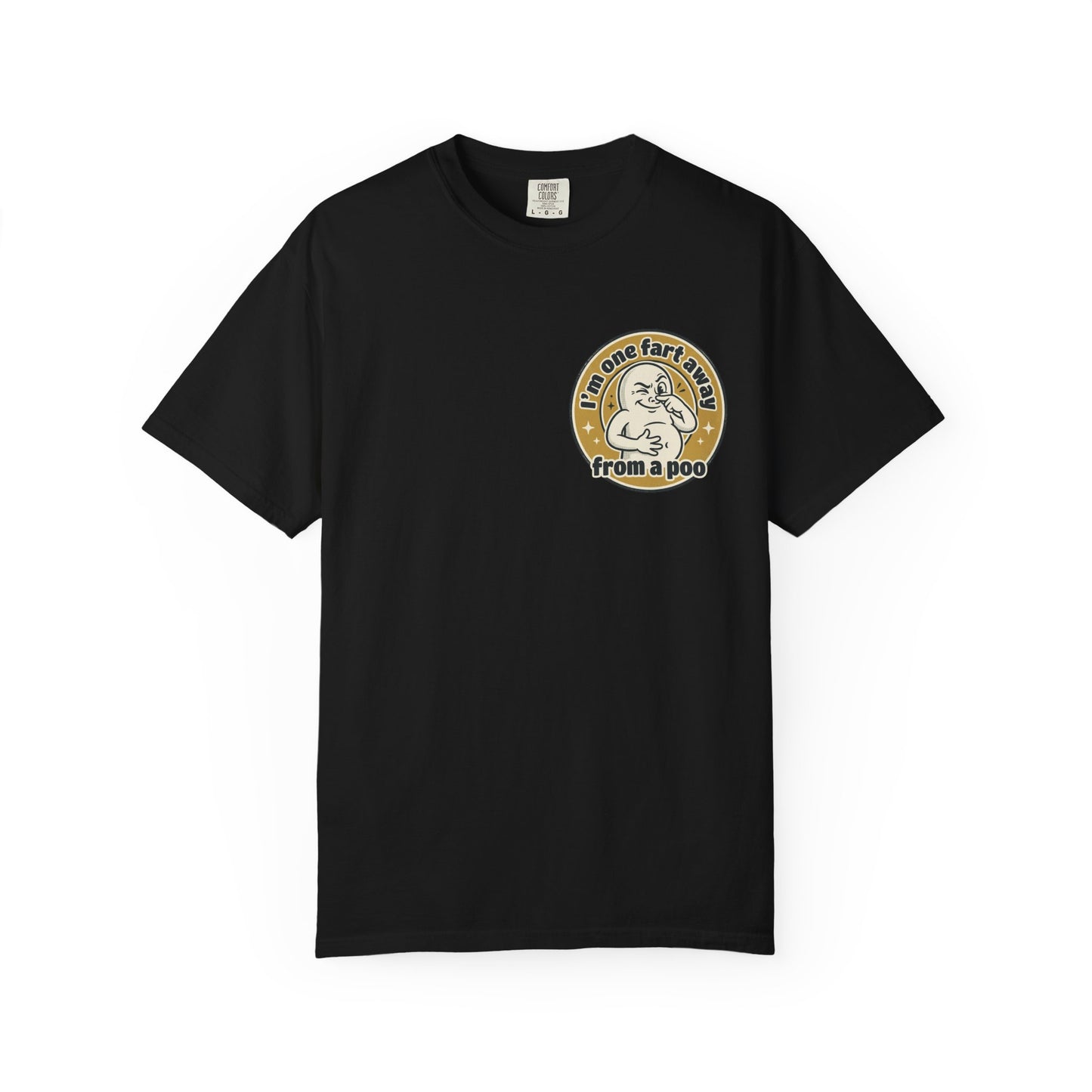 Funny Graphic T-Shirt – “I’m One Fart Away From a Poo” Retro Badge Tee | Sarcastic Humor Shirt