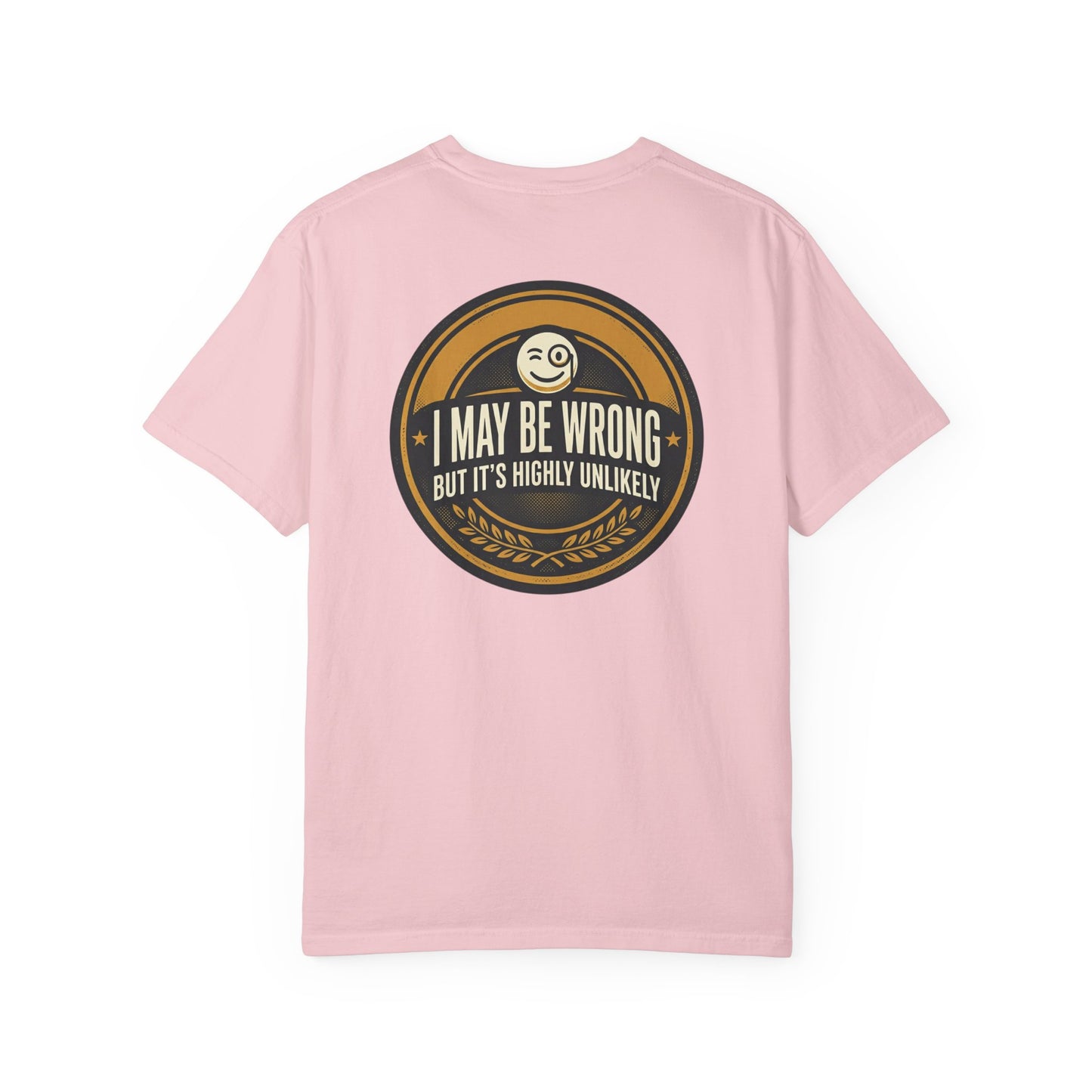 I May Be Wrong Funny T-Shirt – Vintage Badge Graphic Tee | Sarcastic Humor Shirt, Unisex Casual Tee