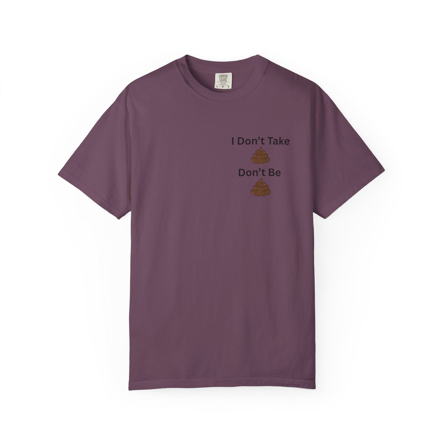 “I Don’t Take Sht, Don’t Be Sht” T-Shirt – Funny Sarcastic Graphic Tee | Minimal Humor Shirt