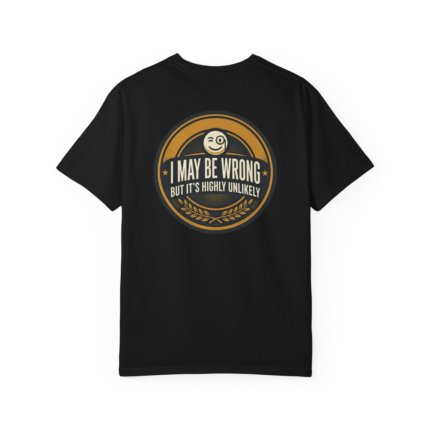 I May Be Wrong Funny T-Shirt – Vintage Badge Graphic Tee | Sarcastic Humor Shirt, Unisex Casual Tee