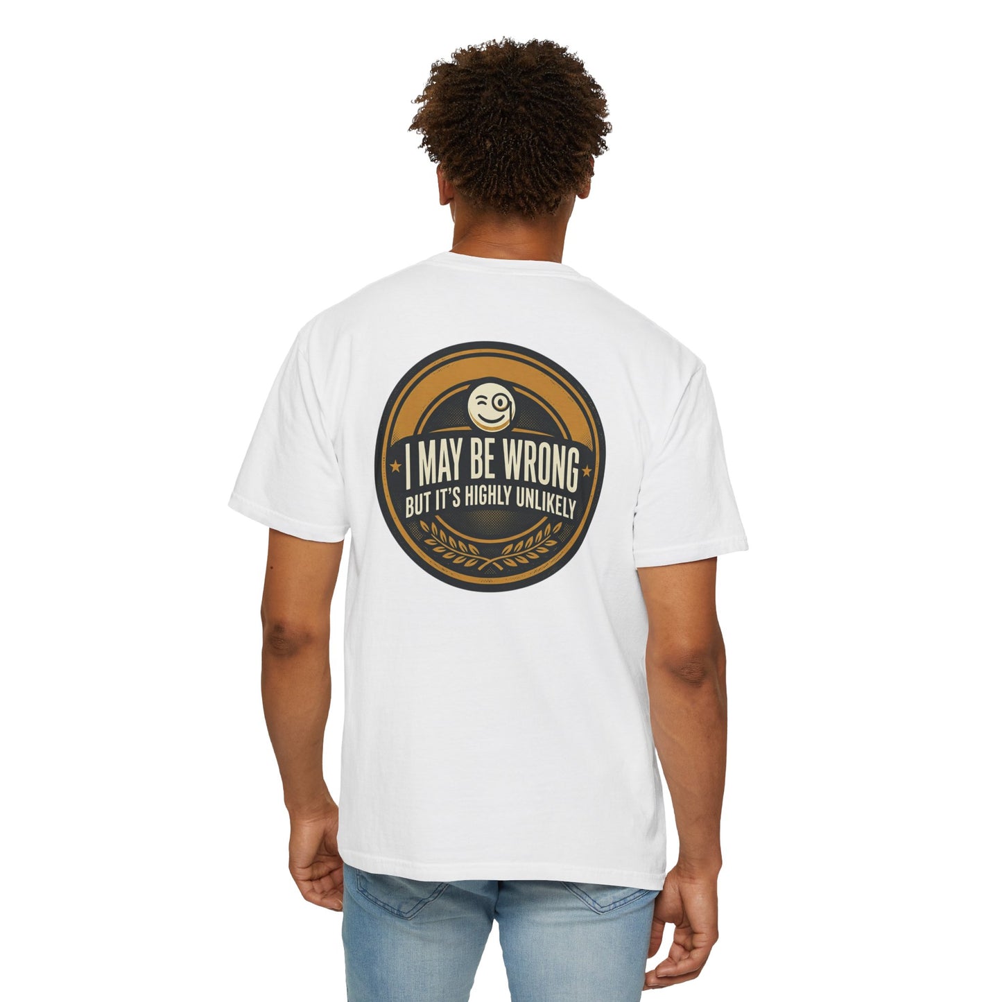 I May Be Wrong Funny T-Shirt – Vintage Badge Graphic Tee | Sarcastic Humor Shirt, Unisex Casual Tee