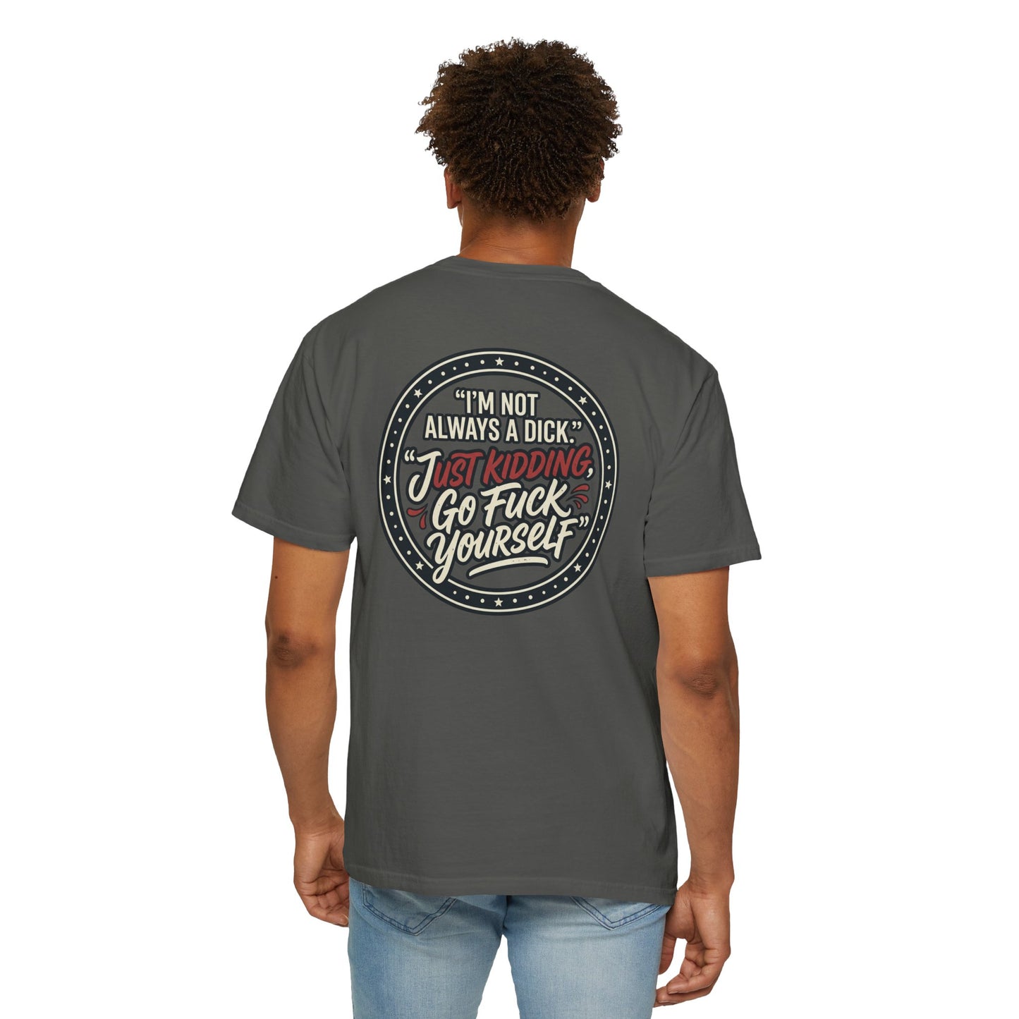 Funny Offensive Graphic T-Shirt – Sarcastic Statement Tee | Vintage Humor Shirt, Unisex Casual Tee