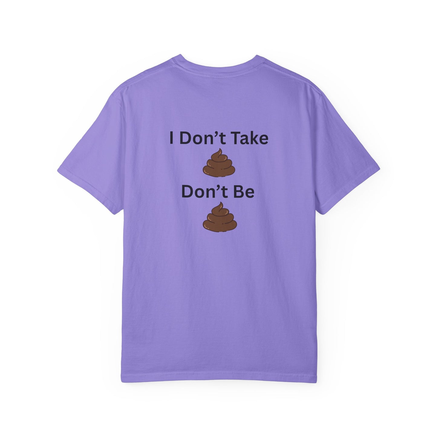 “I Don’t Take Sht, Don’t Be Sht” T-Shirt – Funny Sarcastic Graphic Tee | Minimal Humor Shirt
