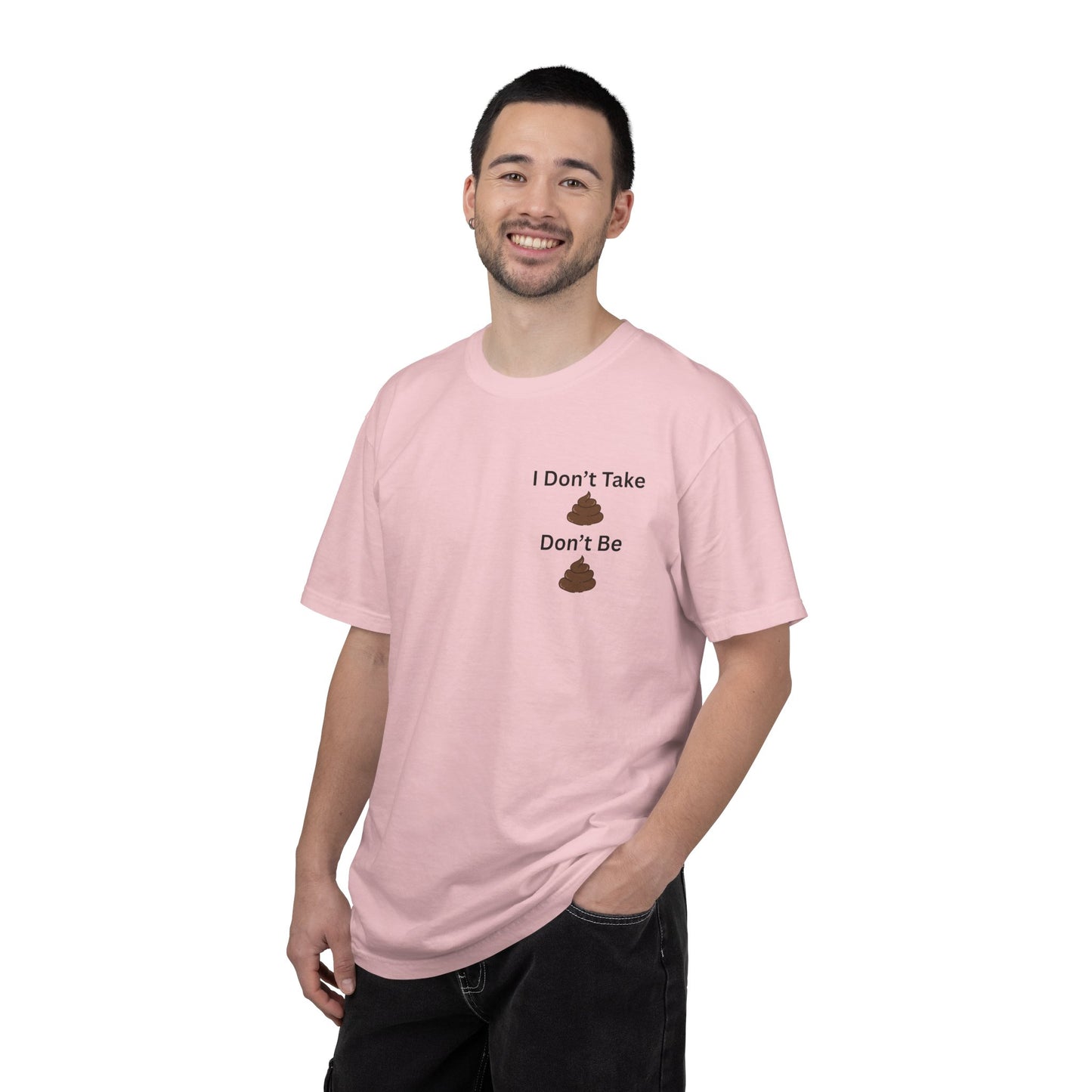 “I Don’t Take Sht, Don’t Be Sht” T-Shirt – Funny Sarcastic Graphic Tee | Minimal Humor Shirt