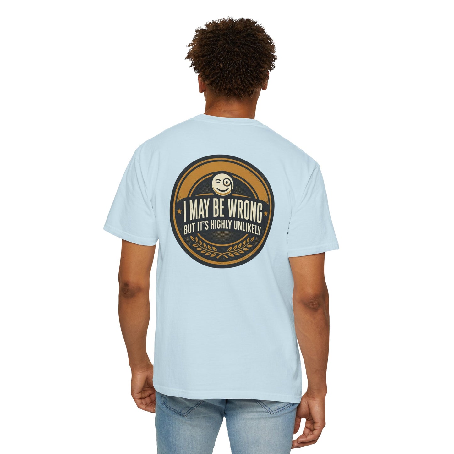 I May Be Wrong Funny T-Shirt – Vintage Badge Graphic Tee | Sarcastic Humor Shirt, Unisex Casual Tee