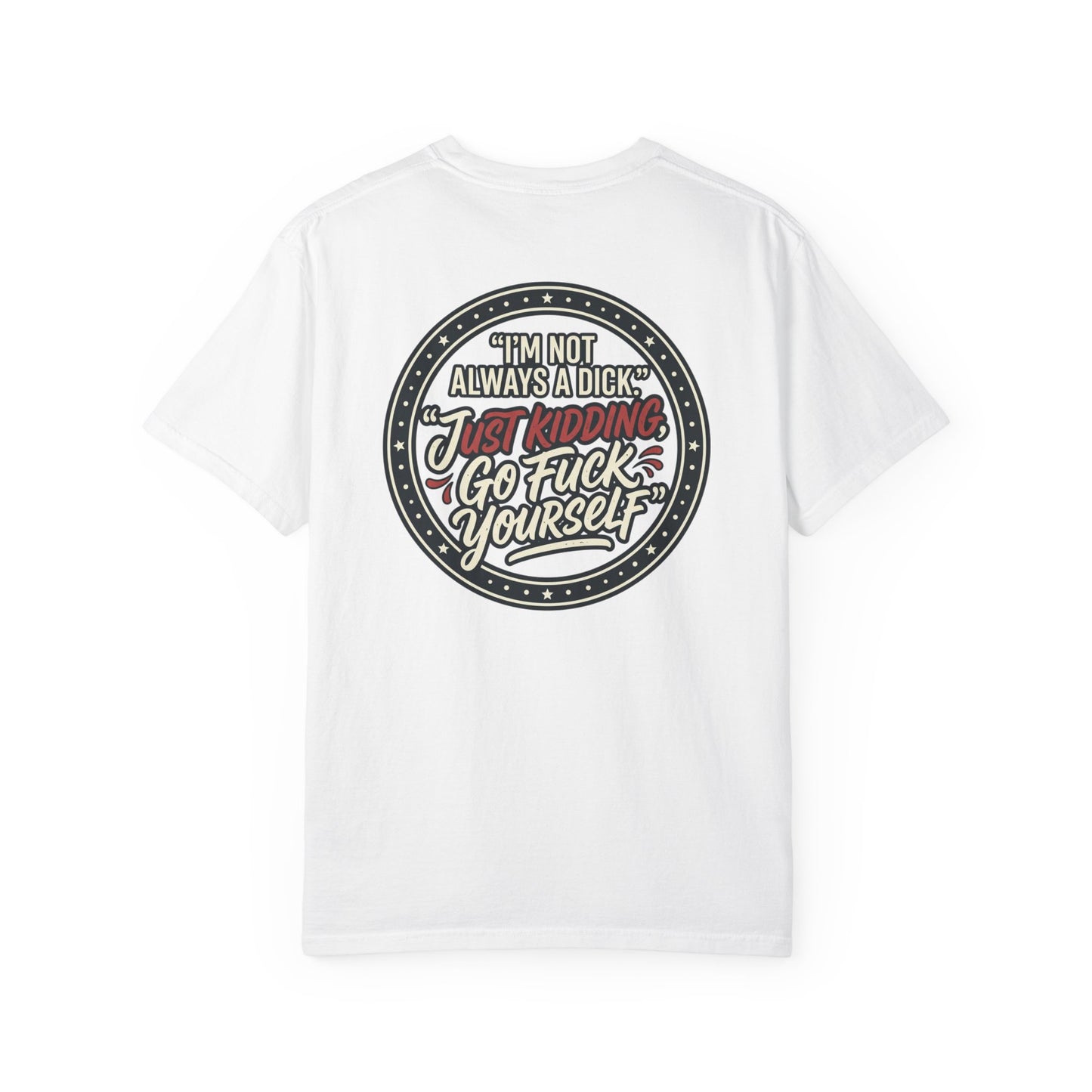 Funny Offensive Graphic T-Shirt – Sarcastic Statement Tee | Vintage Humor Shirt, Unisex Casual Tee