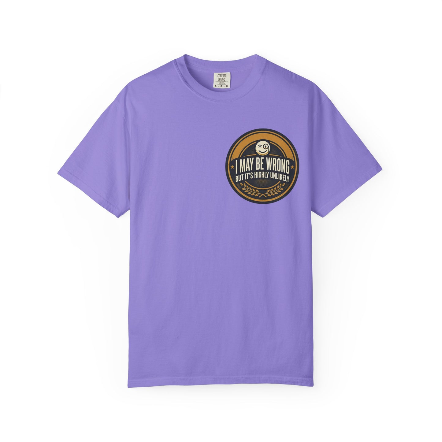 I May Be Wrong Funny T-Shirt – Vintage Badge Graphic Tee | Sarcastic Humor Shirt, Unisex Casual Tee