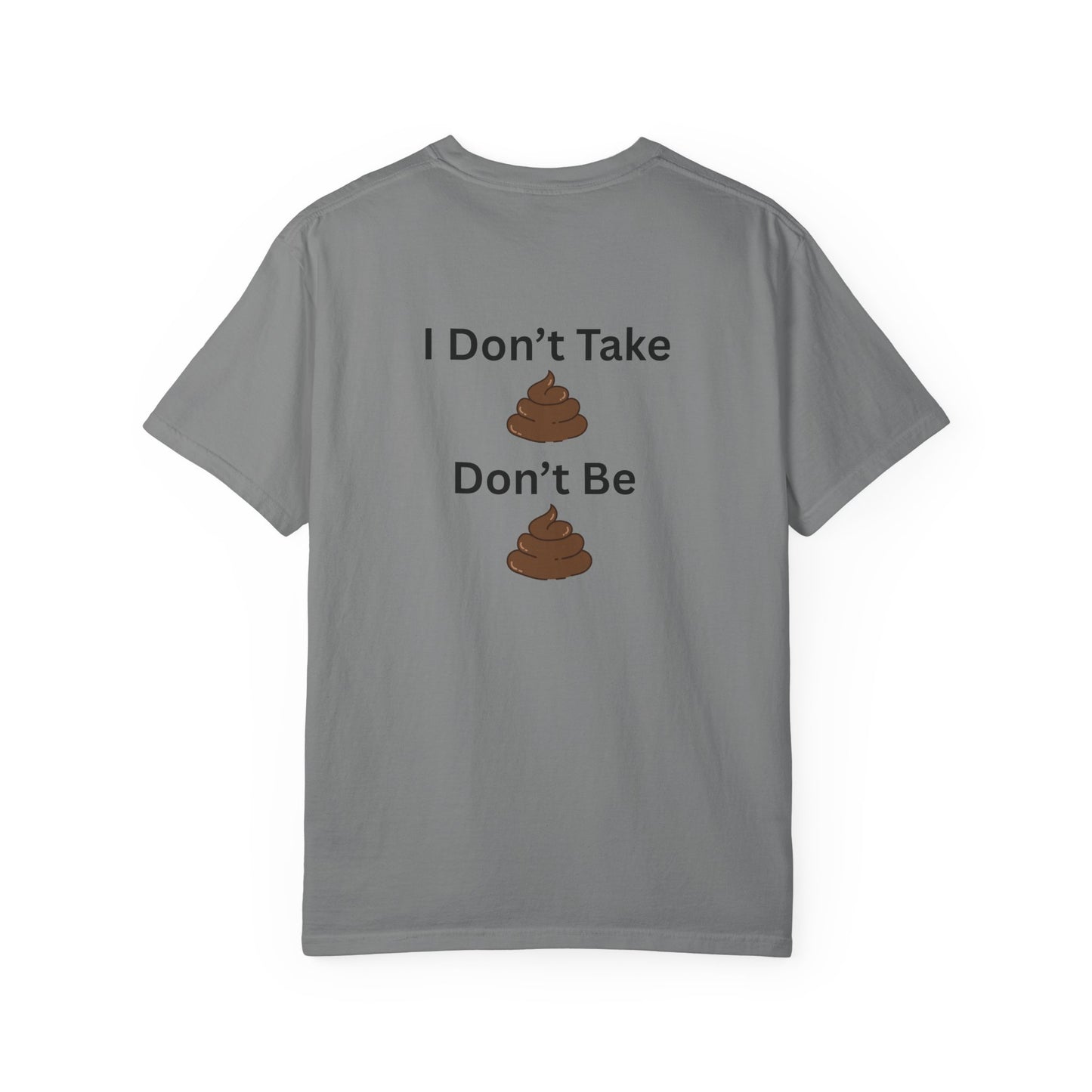 “I Don’t Take Sht, Don’t Be Sht” T-Shirt – Funny Sarcastic Graphic Tee | Minimal Humor Shirt