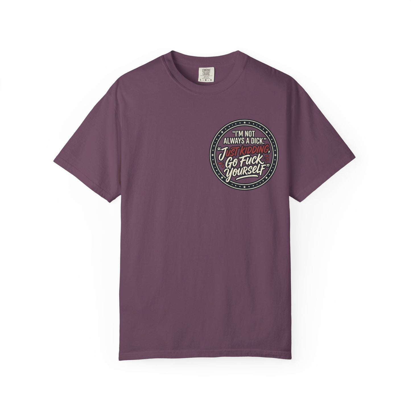 Funny Offensive Graphic T-Shirt – Sarcastic Statement Tee | Vintage Humor Shirt, Unisex Casual Tee