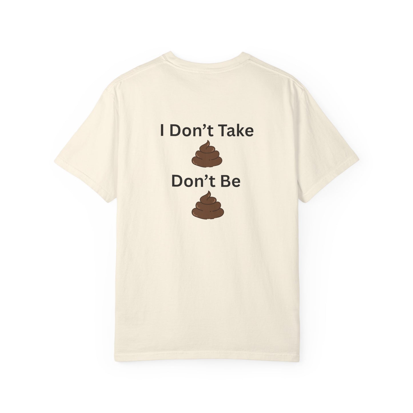 “I Don’t Take Sht, Don’t Be Sht” T-Shirt – Funny Sarcastic Graphic Tee | Minimal Humor Shirt