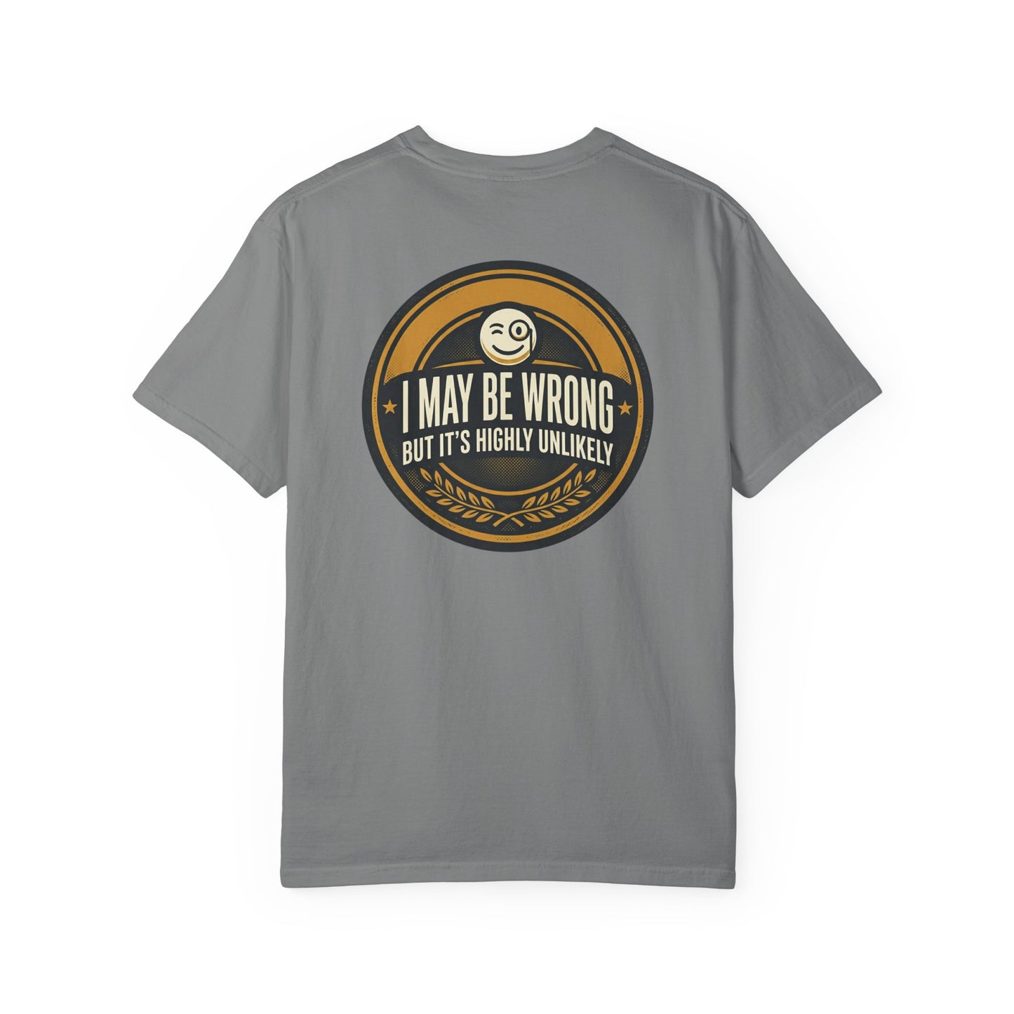 I May Be Wrong Funny T-Shirt – Vintage Badge Graphic Tee | Sarcastic Humor Shirt, Unisex Casual Tee