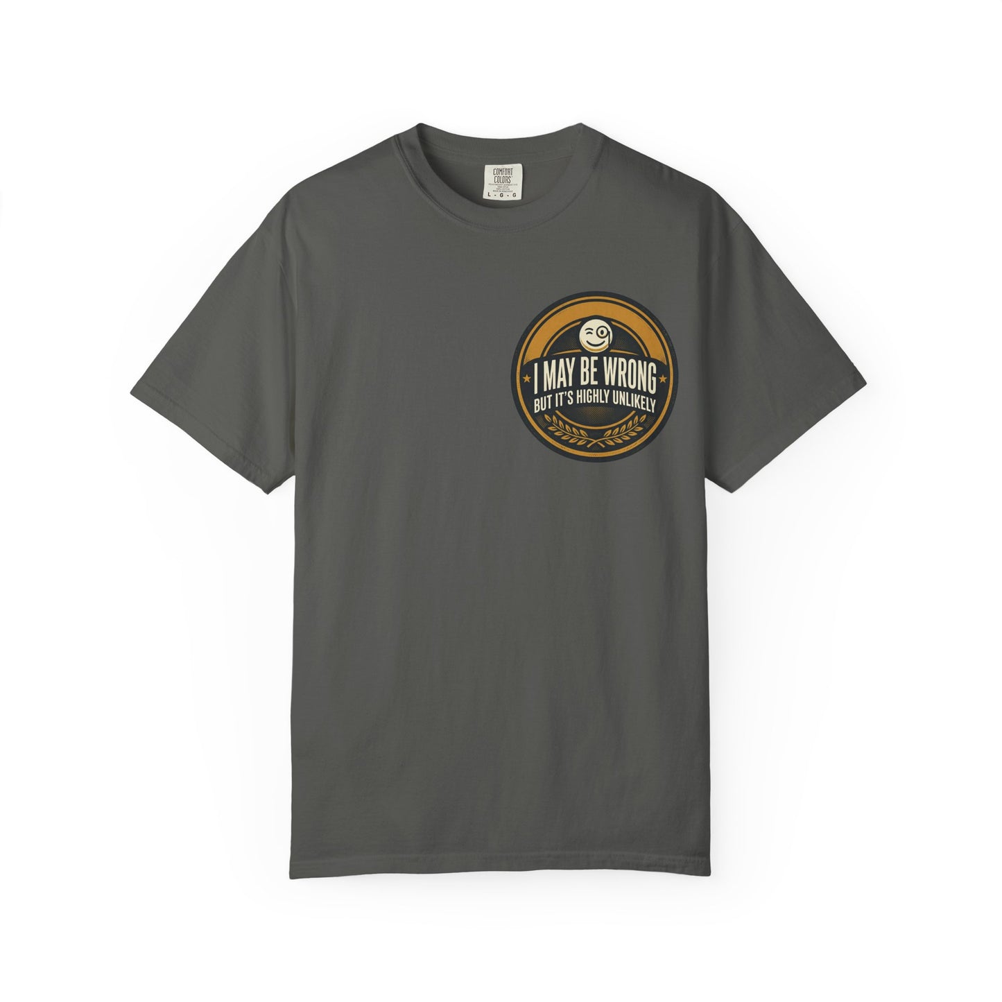 I May Be Wrong Funny T-Shirt – Vintage Badge Graphic Tee | Sarcastic Humor Shirt, Unisex Casual Tee