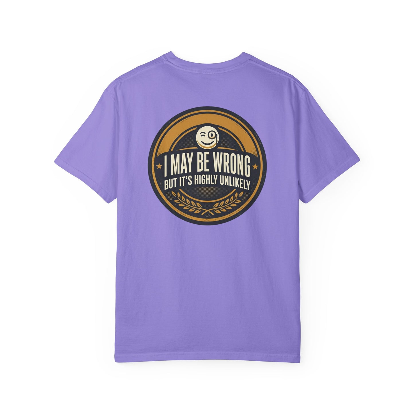 I May Be Wrong Funny T-Shirt – Vintage Badge Graphic Tee | Sarcastic Humor Shirt, Unisex Casual Tee