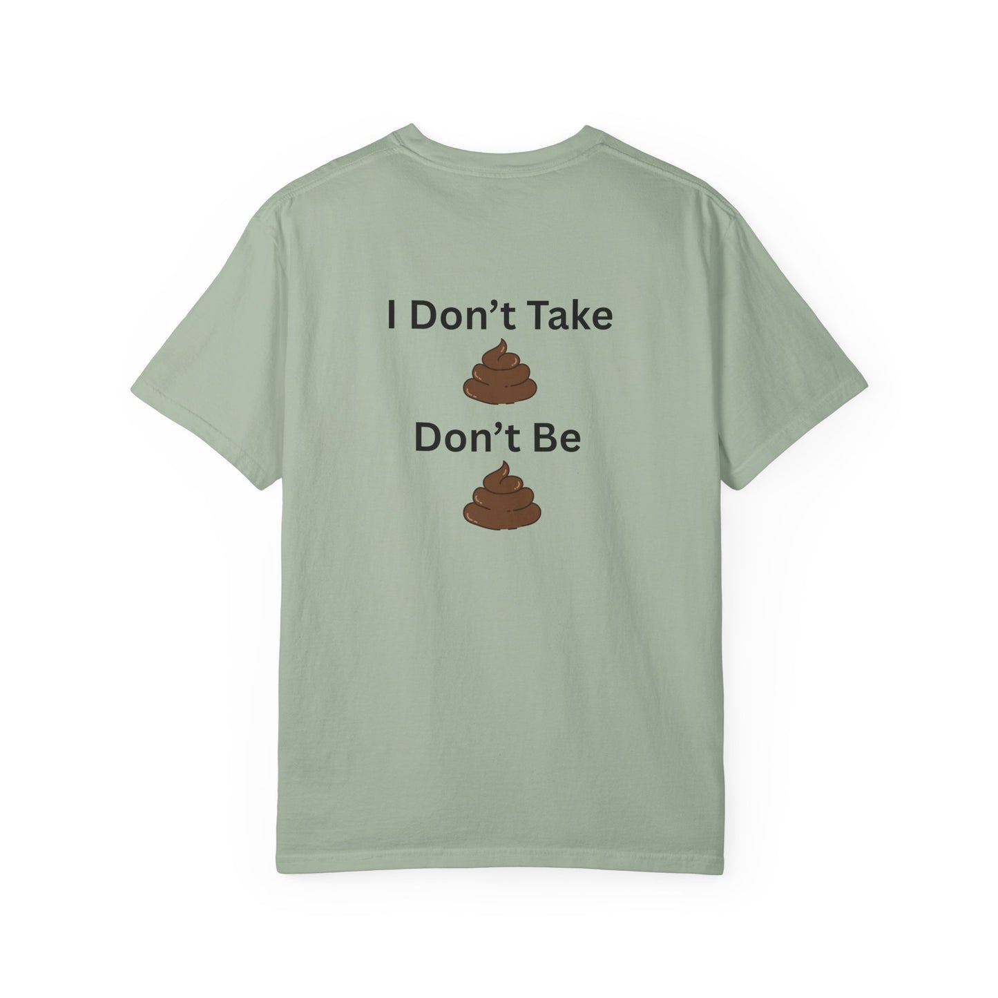 “I Don’t Take Sht, Don’t Be Sht” T-Shirt – Funny Sarcastic Graphic Tee | Minimal Humor Shirt