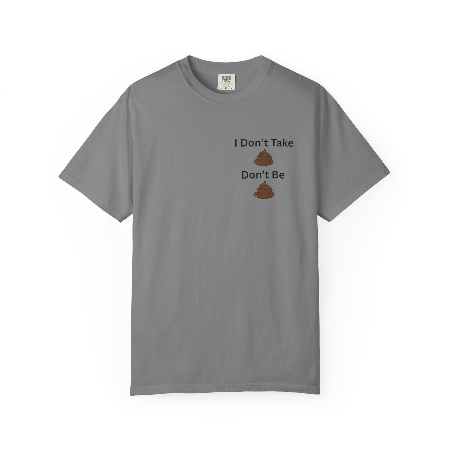 “I Don’t Take Sht, Don’t Be Sht” T-Shirt – Funny Sarcastic Graphic Tee | Minimal Humor Shirt