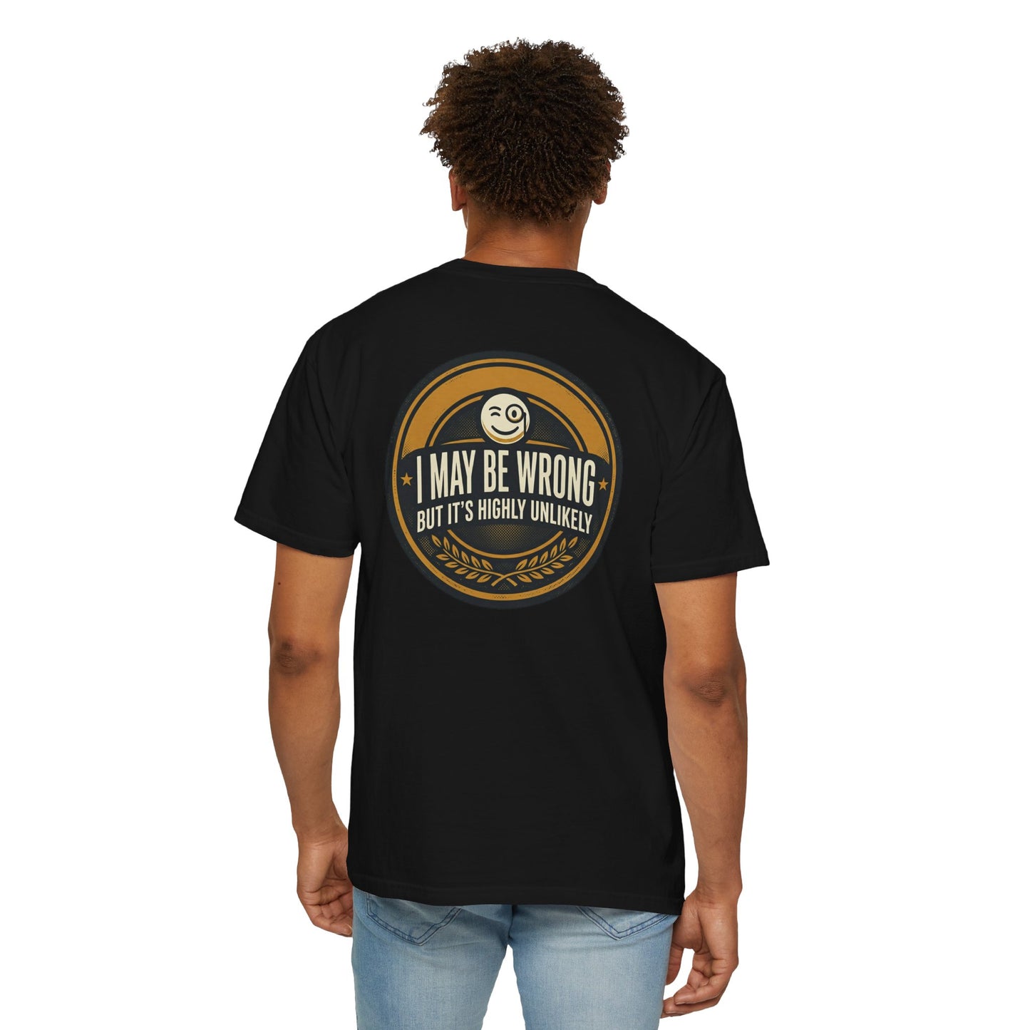 I May Be Wrong Funny T-Shirt – Vintage Badge Graphic Tee | Sarcastic Humor Shirt, Unisex Casual Tee