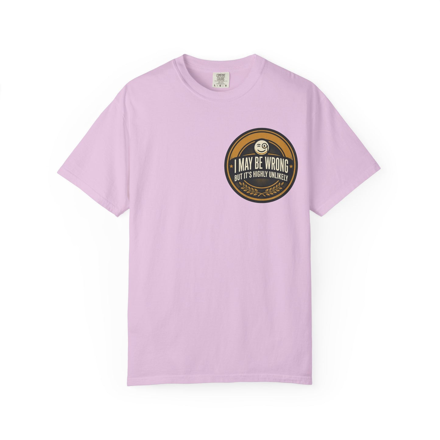 I May Be Wrong Funny T-Shirt – Vintage Badge Graphic Tee | Sarcastic Humor Shirt, Unisex Casual Tee