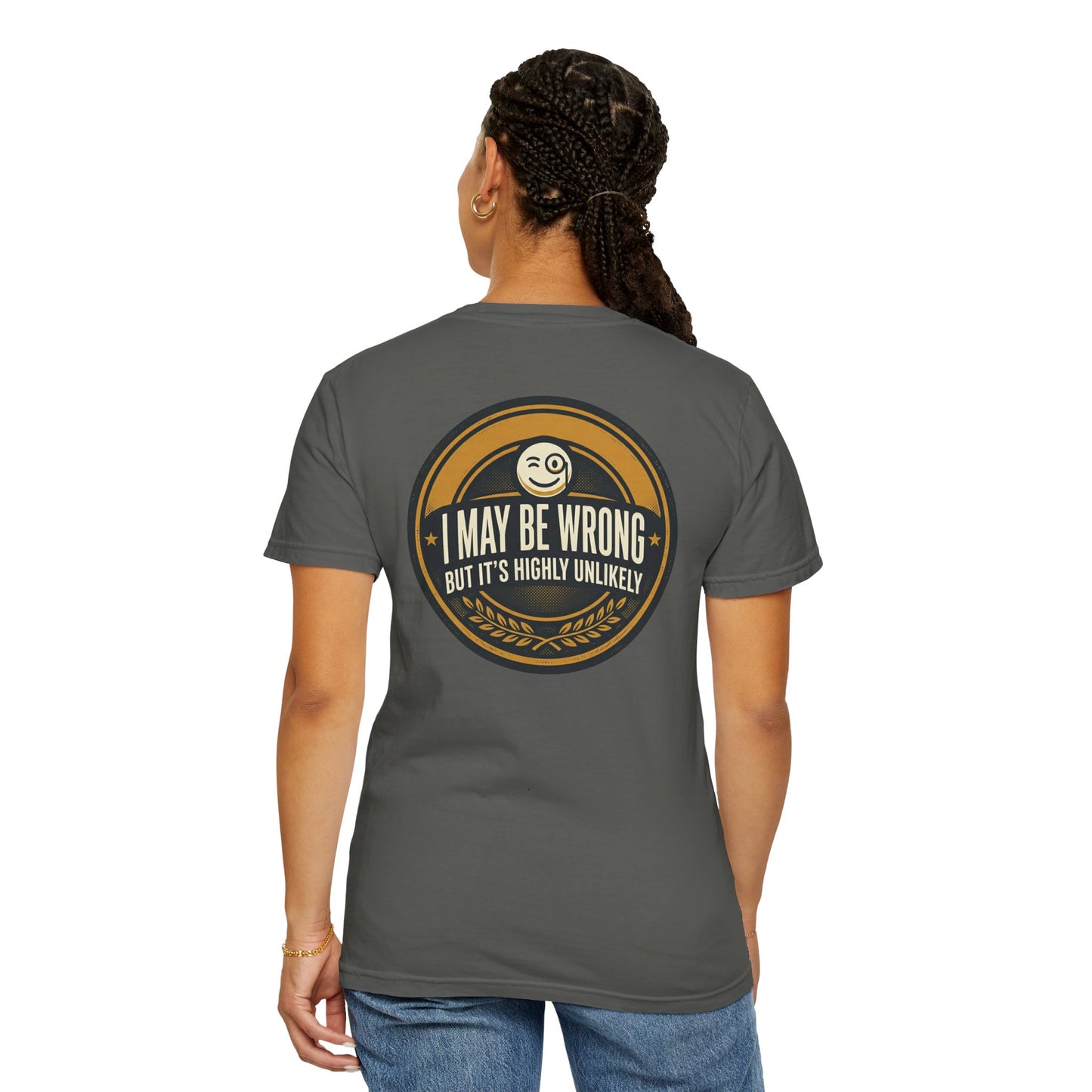 I May Be Wrong Funny T-Shirt – Vintage Badge Graphic Tee | Sarcastic Humor Shirt, Unisex Casual Tee