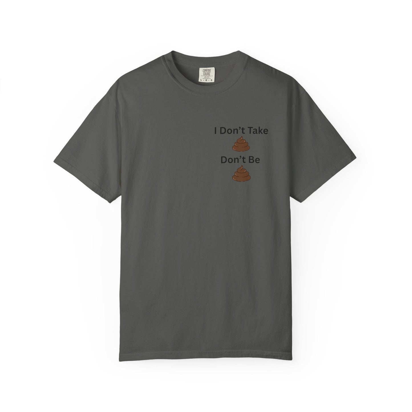 “I Don’t Take Sht, Don’t Be Sht” T-Shirt – Funny Sarcastic Graphic Tee | Minimal Humor Shirt