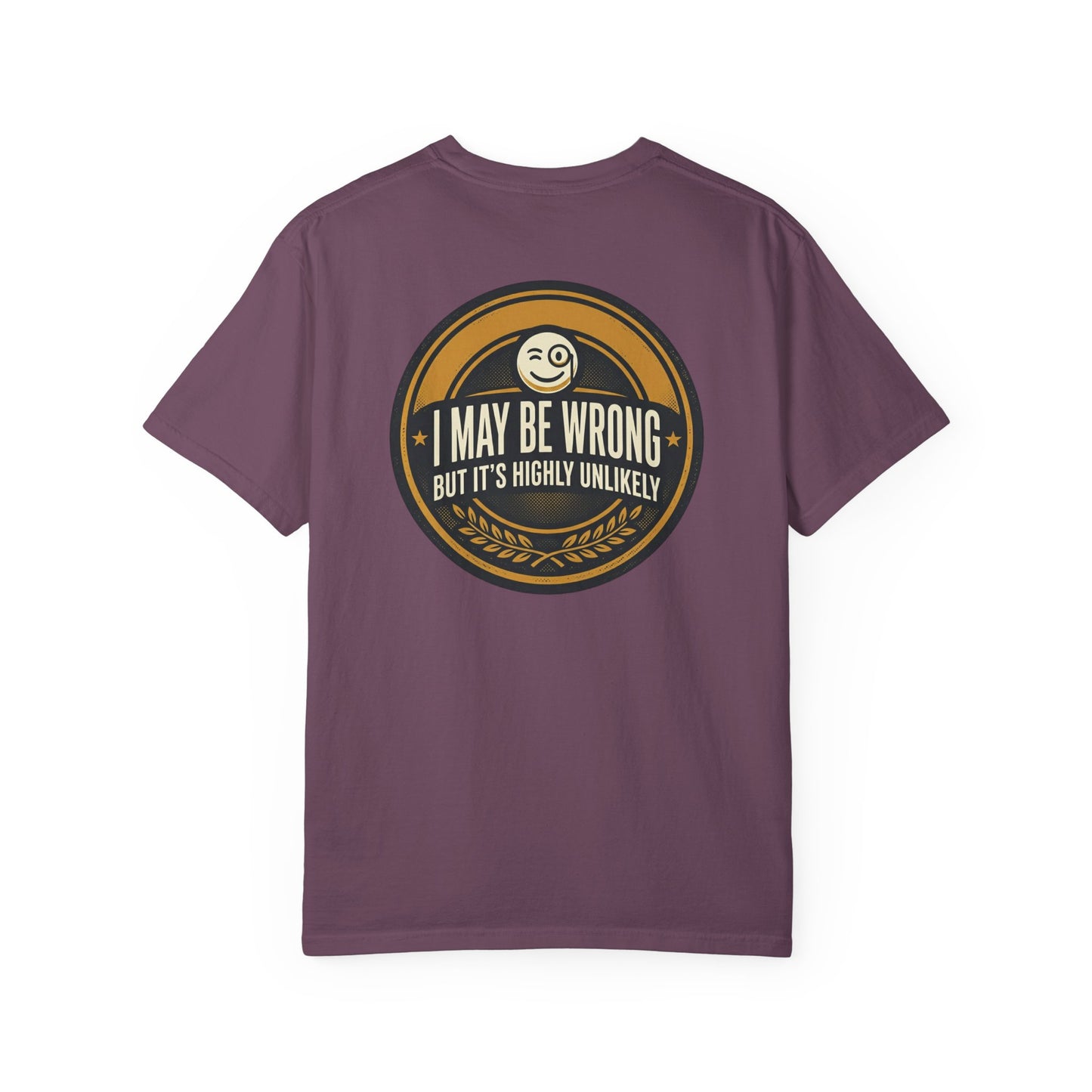I May Be Wrong Funny T-Shirt – Vintage Badge Graphic Tee | Sarcastic Humor Shirt, Unisex Casual Tee