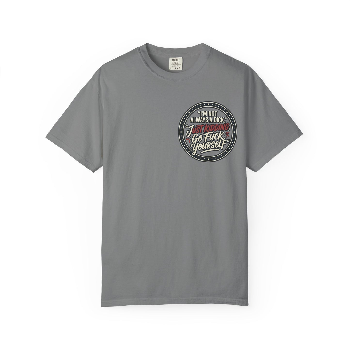 Funny Offensive Graphic T-Shirt – Sarcastic Statement Tee | Vintage Humor Shirt, Unisex Casual Tee