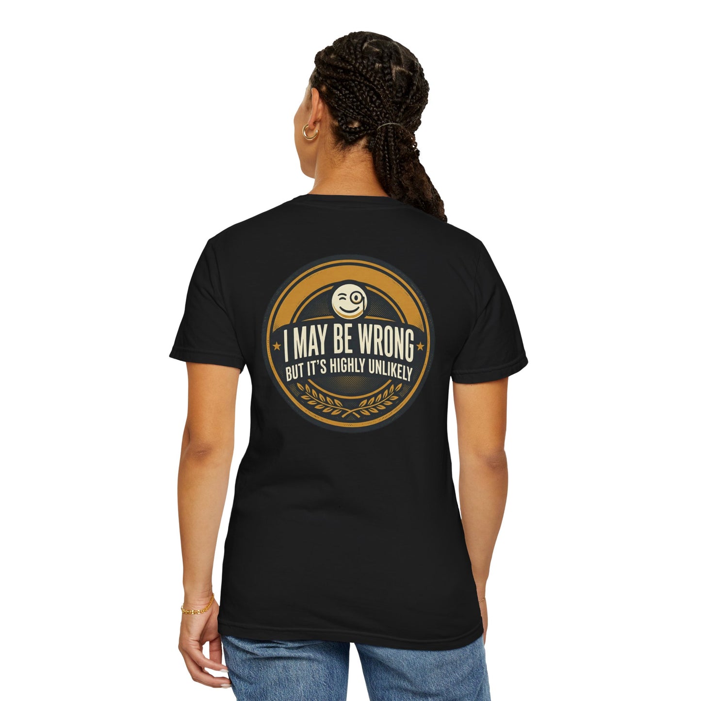 I May Be Wrong Funny T-Shirt – Vintage Badge Graphic Tee | Sarcastic Humor Shirt, Unisex Casual Tee