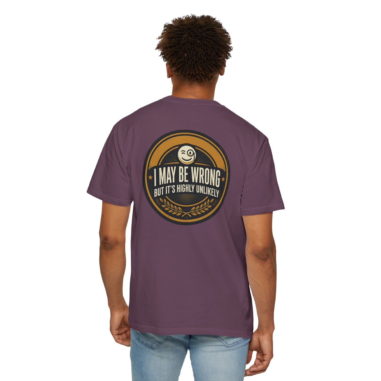 I May Be Wrong Funny T-Shirt – Vintage Badge Graphic Tee | Sarcastic Humor Shirt, Unisex Casual Tee