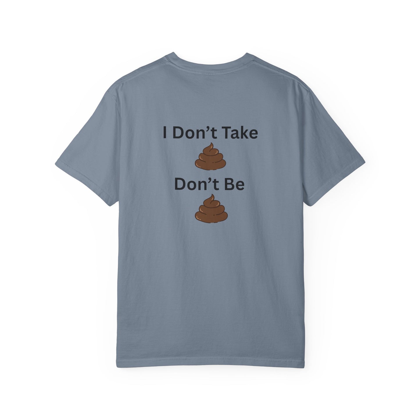 “I Don’t Take Sht, Don’t Be Sht” T-Shirt – Funny Sarcastic Graphic Tee | Minimal Humor Shirt
