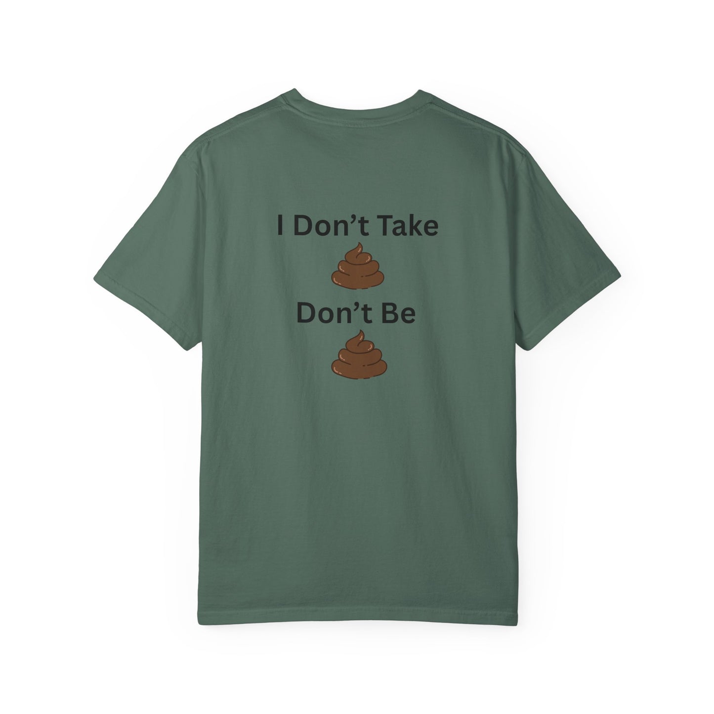 “I Don’t Take Sht, Don’t Be Sht” T-Shirt – Funny Sarcastic Graphic Tee | Minimal Humor Shirt