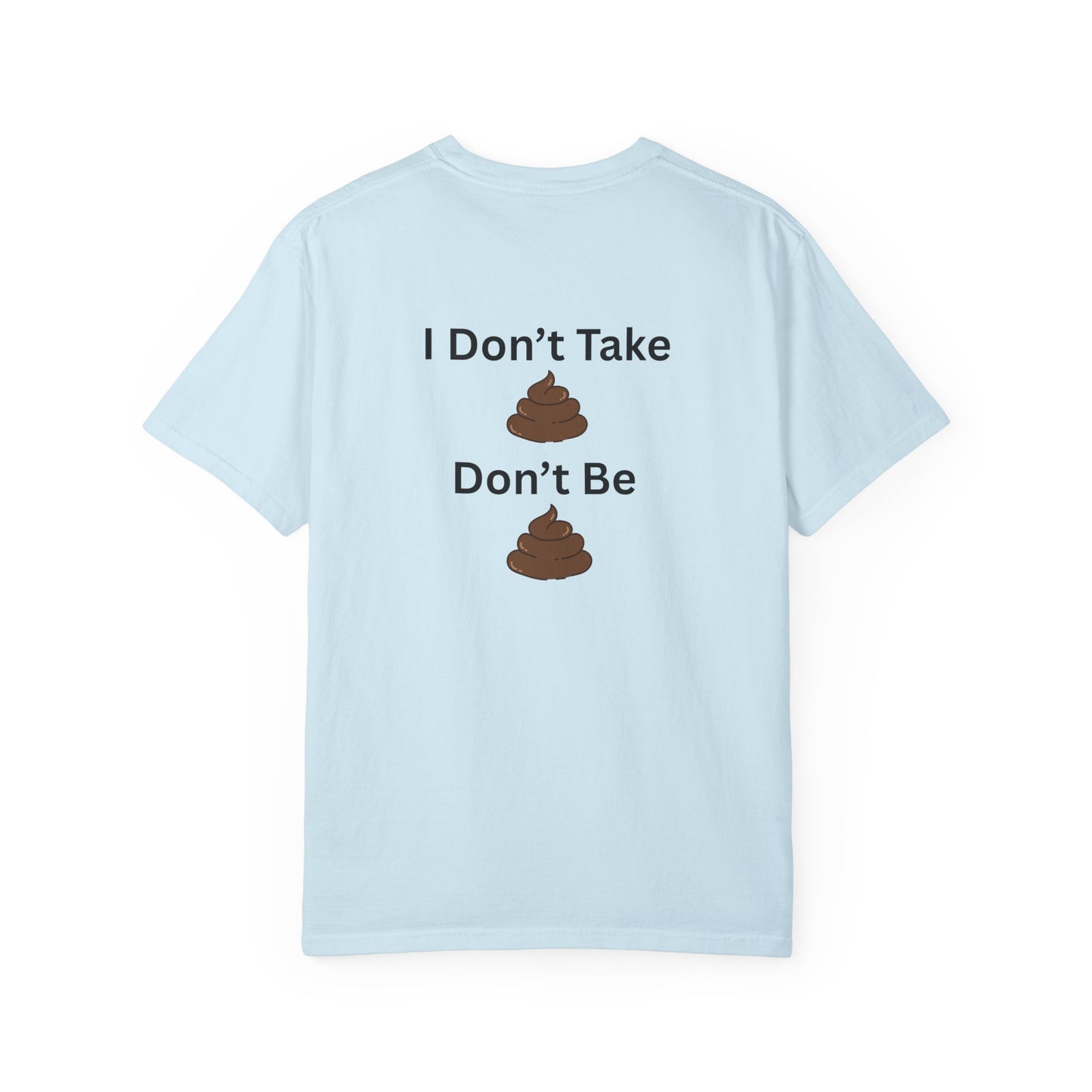 “I Don’t Take Sht, Don’t Be Sht” T-Shirt – Funny Sarcastic Graphic Tee | Minimal Humor Shirt