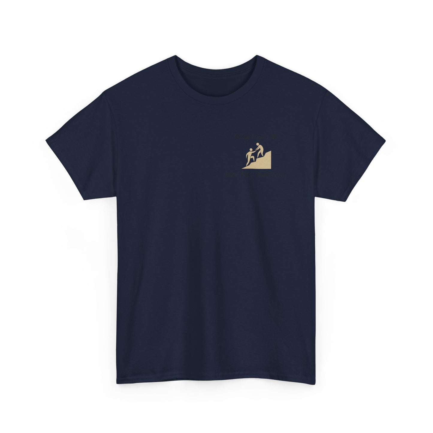 “Bring People Up, Don’t Push Them Down” T-Shirt – Inspirational Graphic Tee | Positive Message Shirt