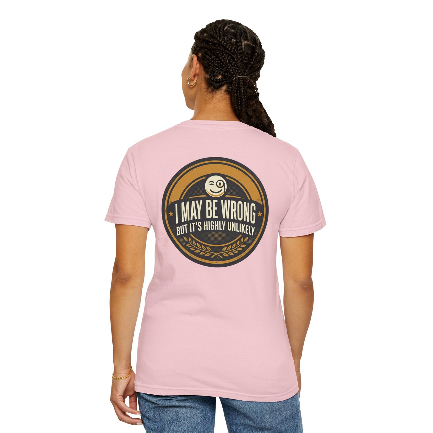 I May Be Wrong Funny T-Shirt – Vintage Badge Graphic Tee | Sarcastic Humor Shirt, Unisex Casual Tee