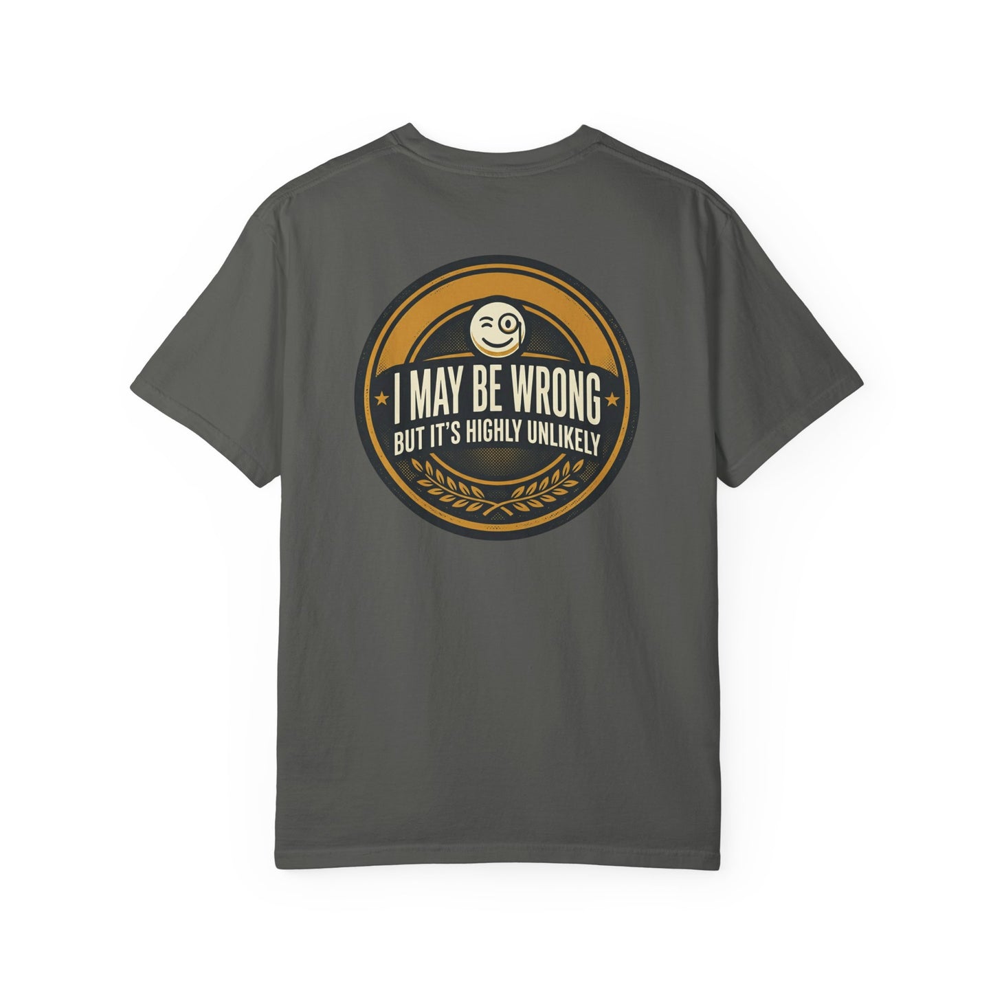 I May Be Wrong Funny T-Shirt – Vintage Badge Graphic Tee | Sarcastic Humor Shirt, Unisex Casual Tee