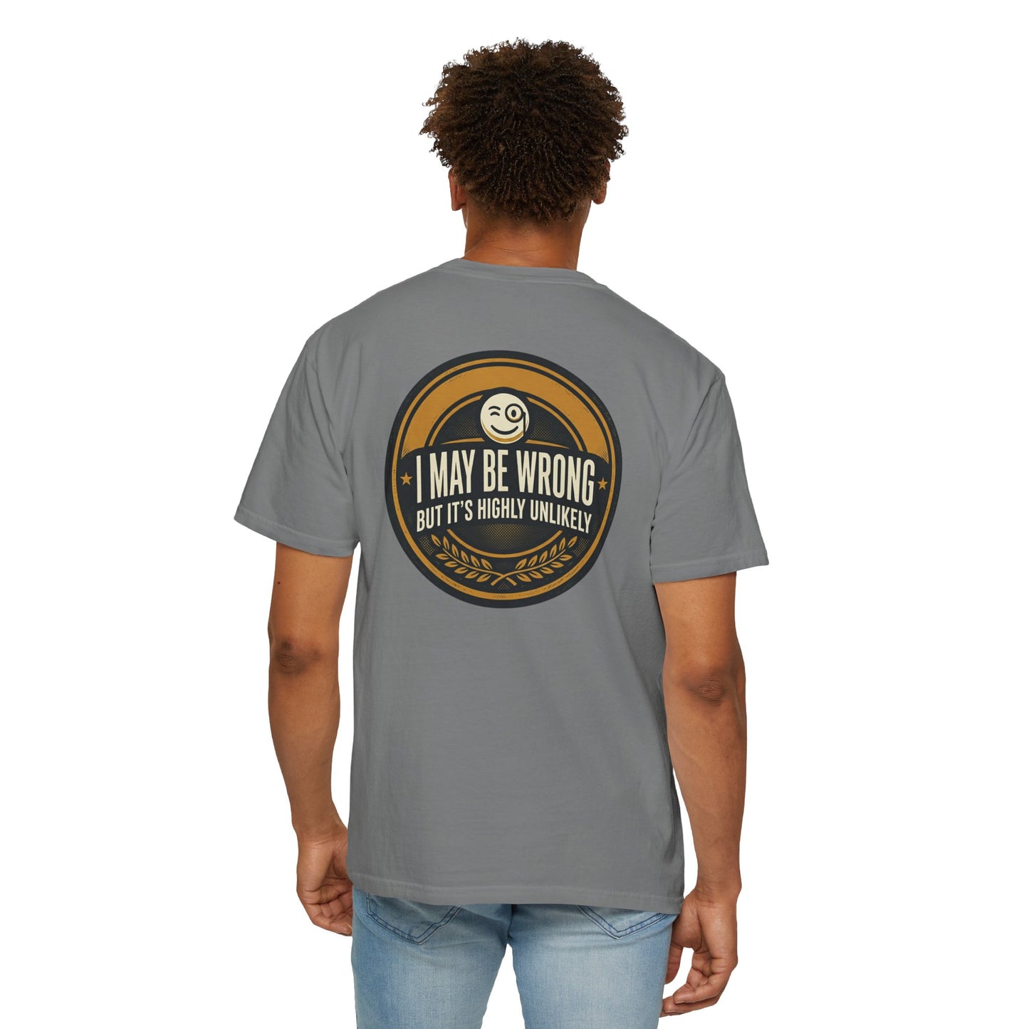 I May Be Wrong Funny T-Shirt – Vintage Badge Graphic Tee | Sarcastic Humor Shirt, Unisex Casual Tee