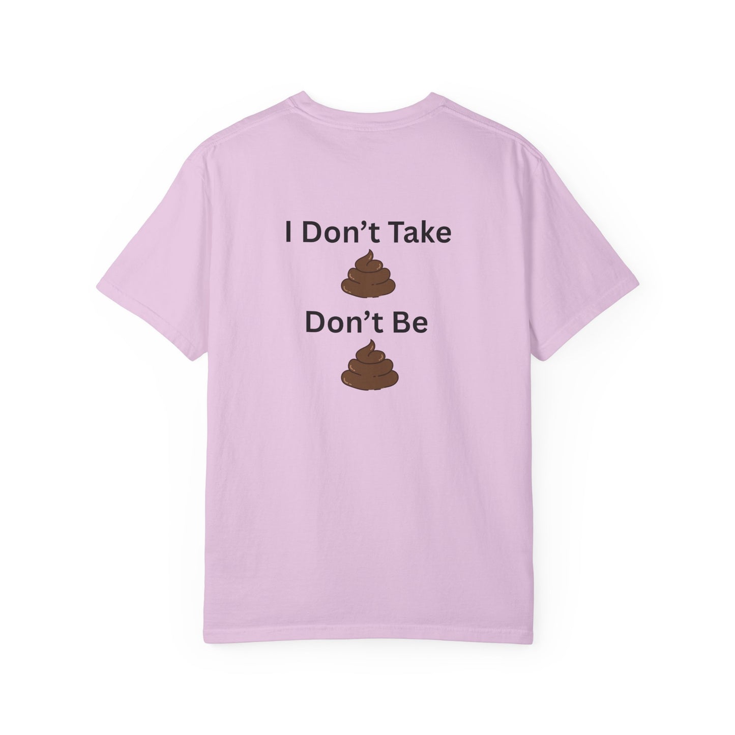 “I Don’t Take Sht, Don’t Be Sht” T-Shirt – Funny Sarcastic Graphic Tee | Minimal Humor Shirt