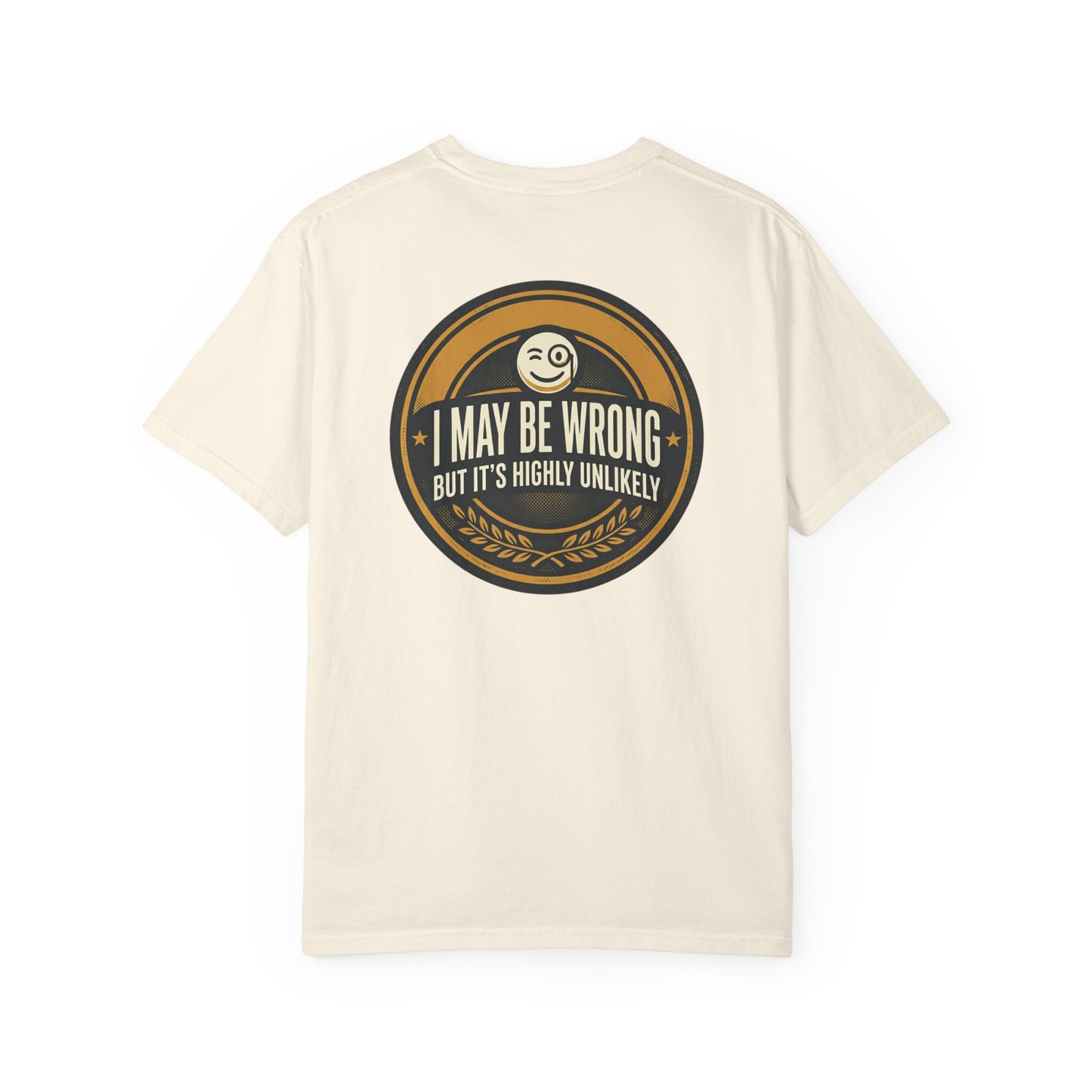 I May Be Wrong Funny T-Shirt – Vintage Badge Graphic Tee | Sarcastic Humor Shirt, Unisex Casual Tee