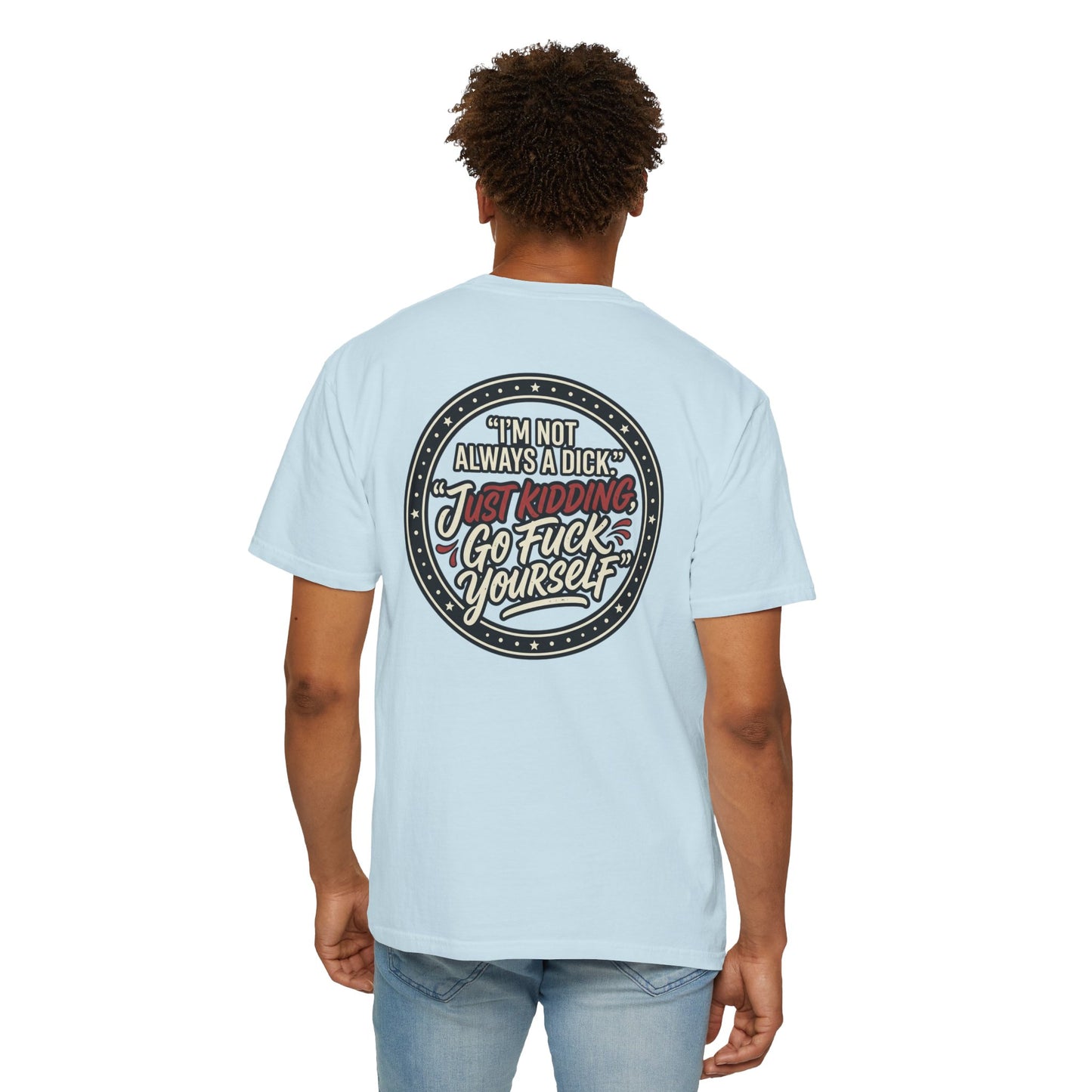 Funny Offensive Graphic T-Shirt – Sarcastic Statement Tee | Vintage Humor Shirt, Unisex Casual Tee