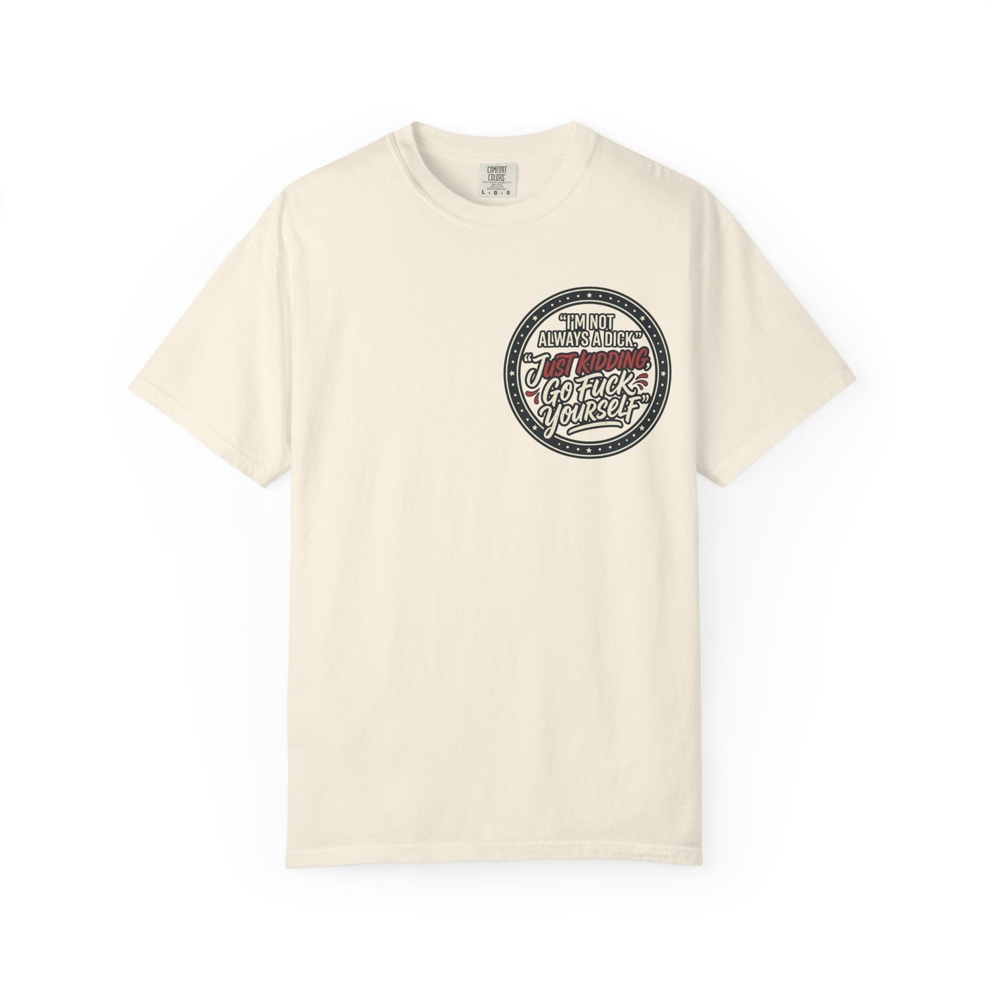 Funny Offensive Graphic T-Shirt – Sarcastic Statement Tee | Vintage Humor Shirt, Unisex Casual Tee