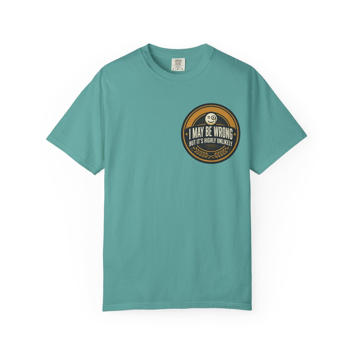 I May Be Wrong Funny T-Shirt – Vintage Badge Graphic Tee | Sarcastic Humor Shirt, Unisex Casual Tee