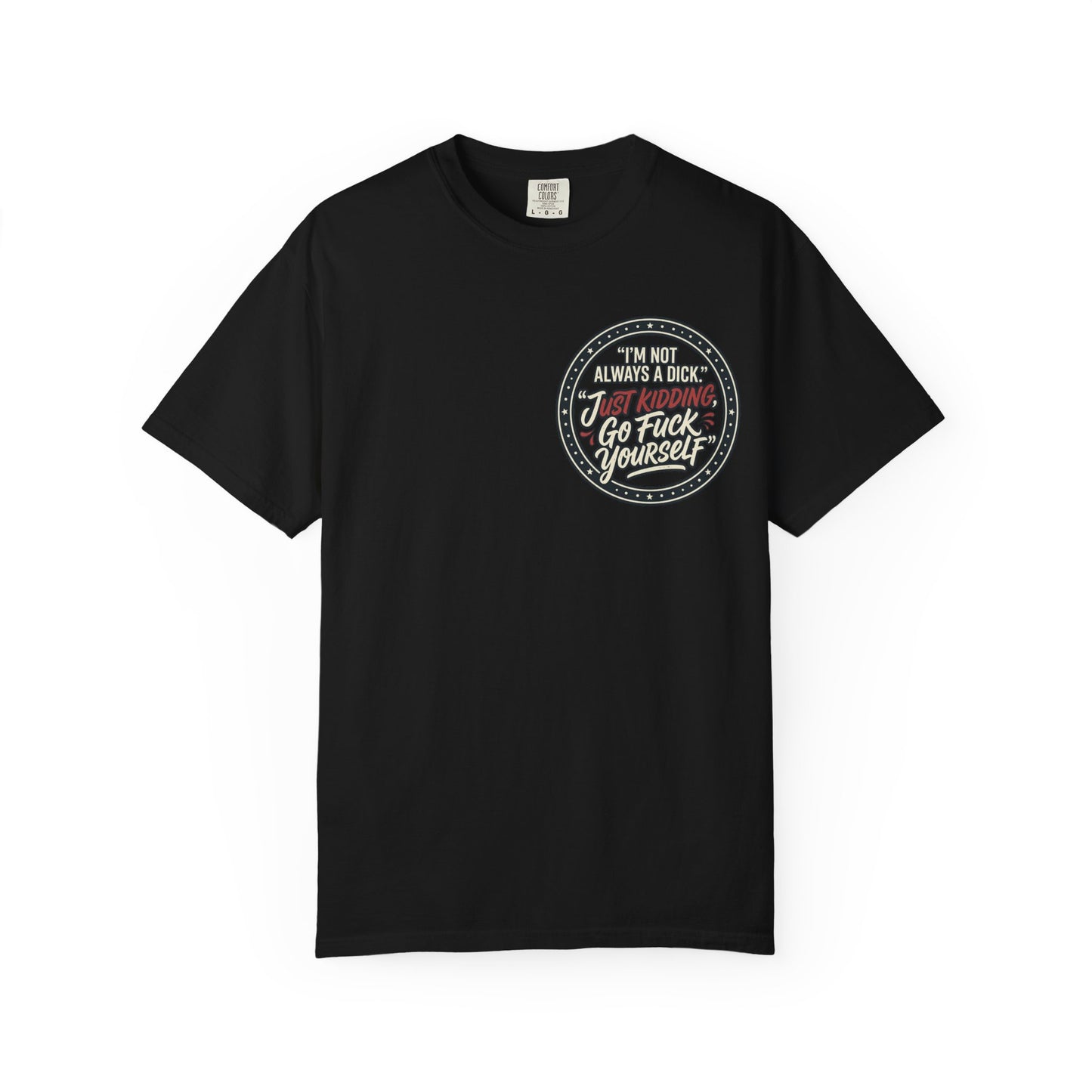 Funny Offensive Graphic T-Shirt – Sarcastic Statement Tee | Vintage Humor Shirt, Unisex Casual Tee
