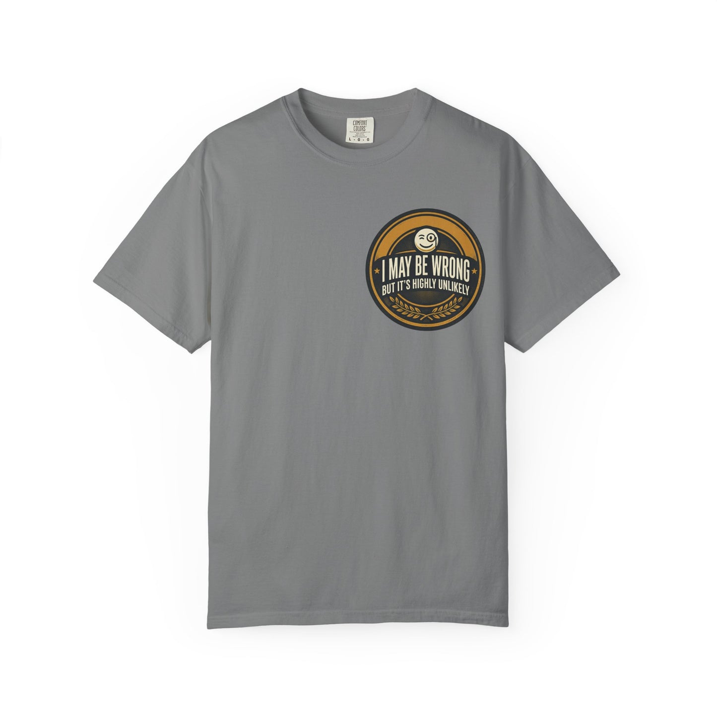 I May Be Wrong Funny T-Shirt – Vintage Badge Graphic Tee | Sarcastic Humor Shirt, Unisex Casual Tee