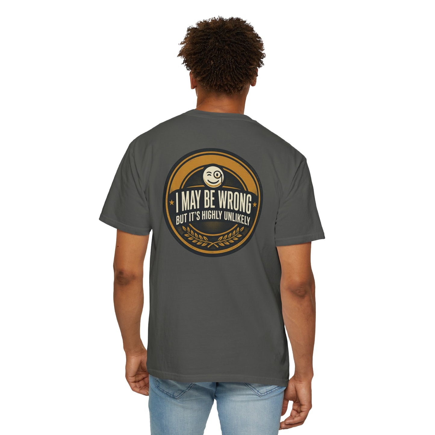 I May Be Wrong Funny T-Shirt – Vintage Badge Graphic Tee | Sarcastic Humor Shirt, Unisex Casual Tee