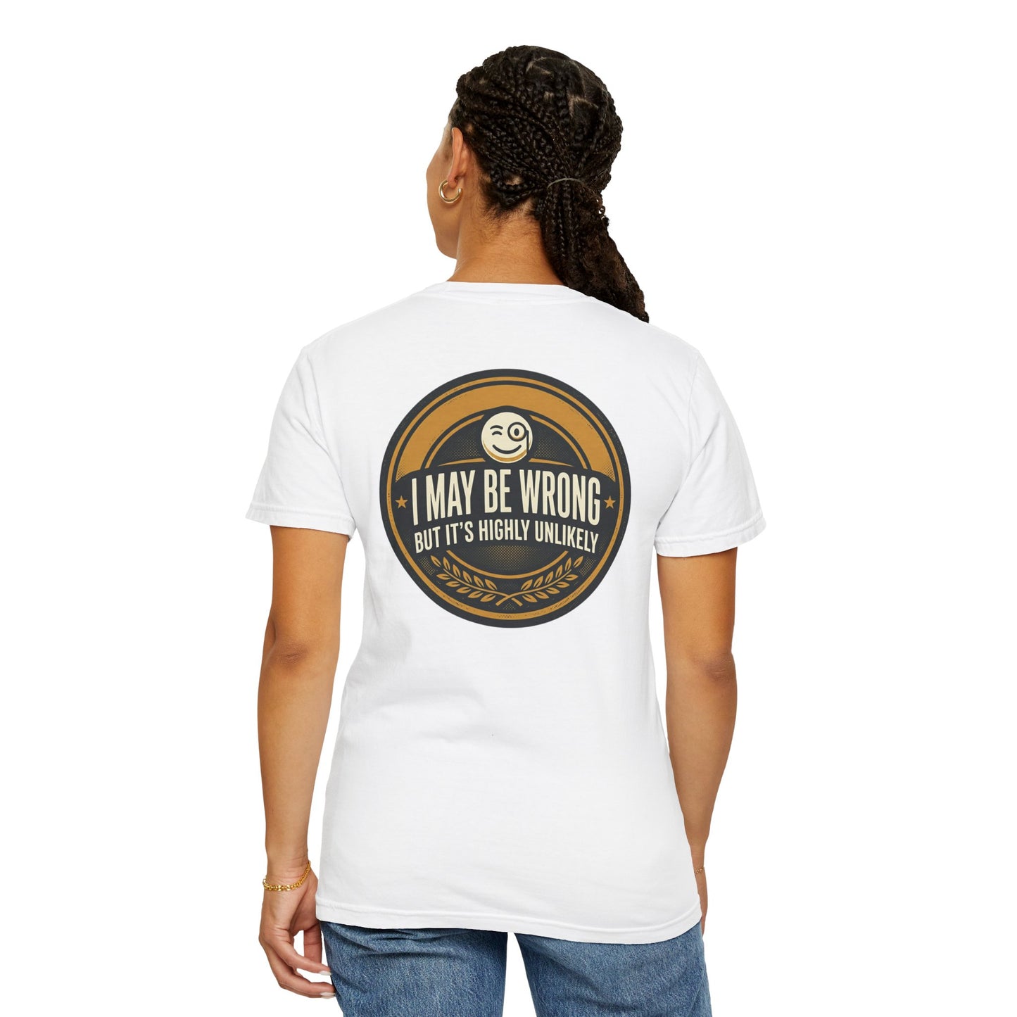 I May Be Wrong Funny T-Shirt – Vintage Badge Graphic Tee | Sarcastic Humor Shirt, Unisex Casual Tee