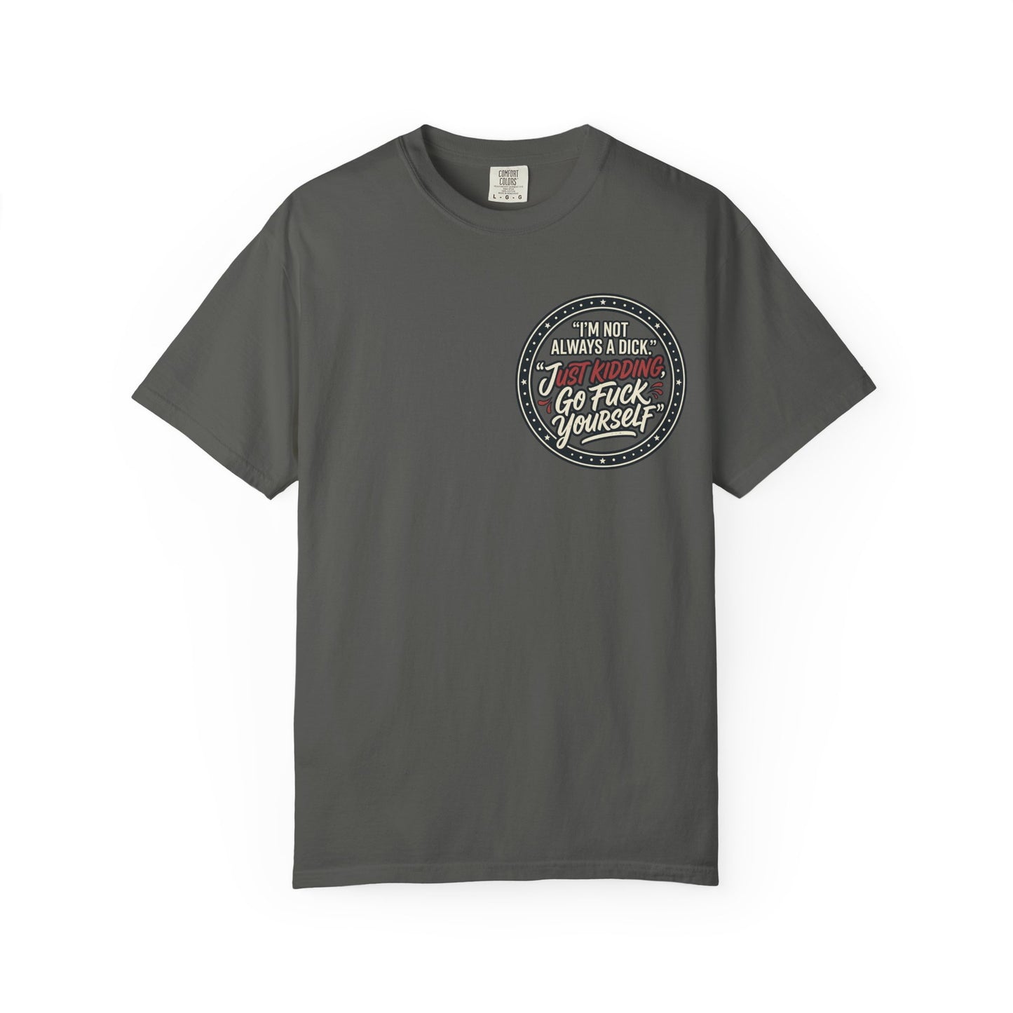 Funny Offensive Graphic T-Shirt – Sarcastic Statement Tee | Vintage Humor Shirt, Unisex Casual Tee