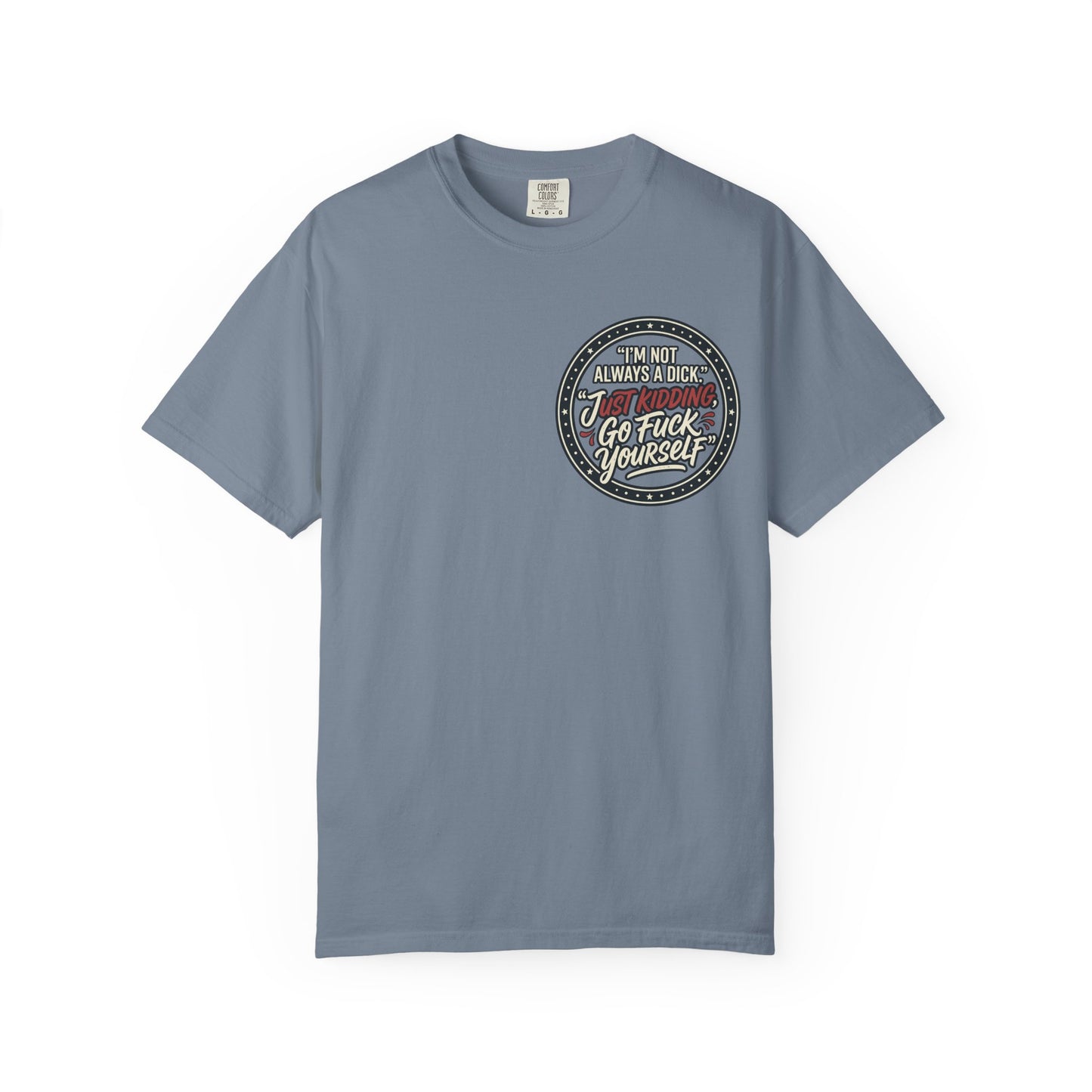 Funny Offensive Graphic T-Shirt – Sarcastic Statement Tee | Vintage Humor Shirt, Unisex Casual Tee