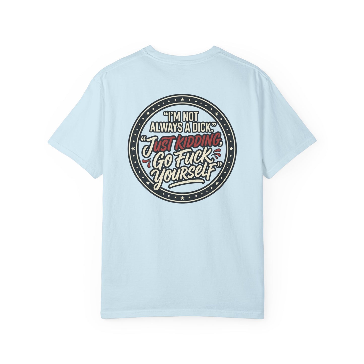 Funny Offensive Graphic T-Shirt – Sarcastic Statement Tee | Vintage Humor Shirt, Unisex Casual Tee